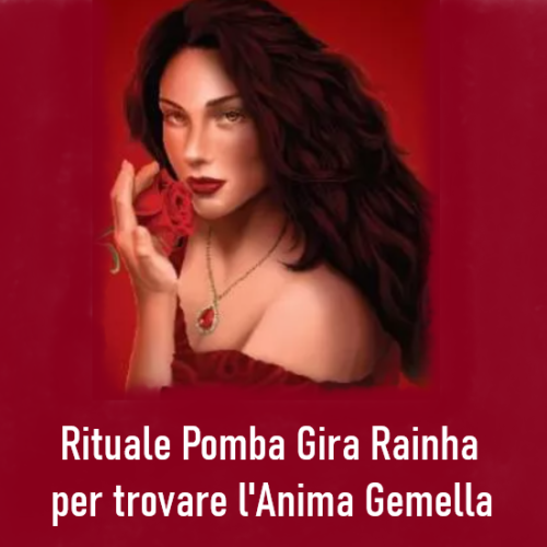 Rito di Pomba Gira Rainha – Trovare Anima Gemella