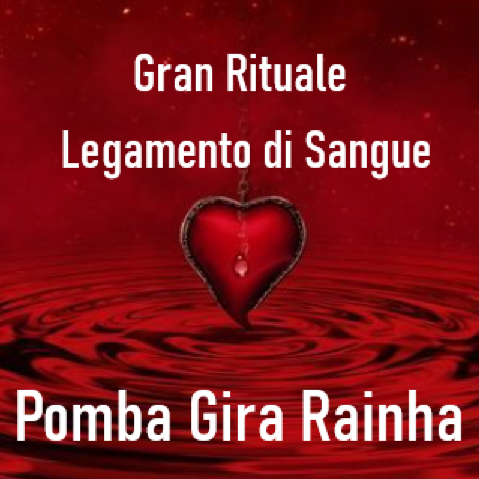 Gran Rituale Pomba Gira Rainha – Legamento di Sangue