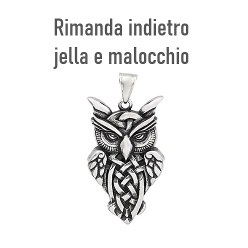 Talismano Gufo - rimanda indietro jella e malocchio
